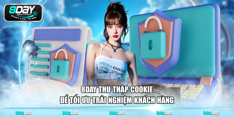 8DAY thu thập cookie để tối ưu trải nghiệm khách hàng