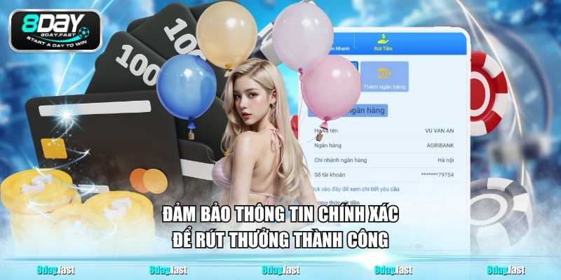 Đảm bảo thông tin chính xác để rút thưởng thành công